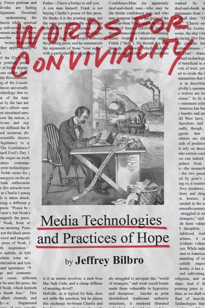 Cover for Jeffrey Bilbro · Words for Conviviality: Media Technologies and Practices of Hope (Hardcover Book) (2024)