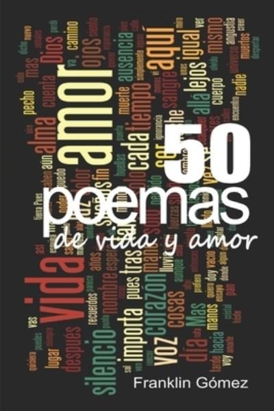 Cover for Franklin Gómez · 50 Poemas de Vida y Amor (Book) (2017)