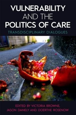 Cover for Browne · Vulnerability and the Politics of Care: Transdisciplinary Dialogues - Proceedings of the British Academy (Hardcover Book) (2021)