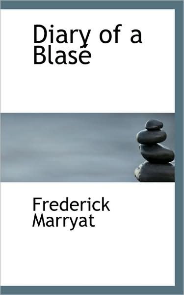 Cover for Frederick Marryat · Diary of a Blasé (Hardcover Book) (2009)