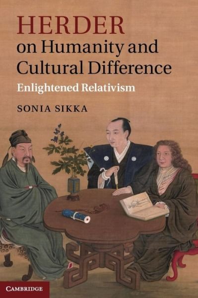 Cover for Sikka, Sonia (University of Ottawa) · Herder on Humanity and Cultural Difference: Enlightened Relativism (Paperback Book) (2013)