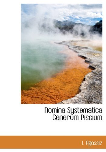 Cover for L Agassiz · Nomina Systematica Generum Piscium (Hardcover Book) [Latin edition] (2009)