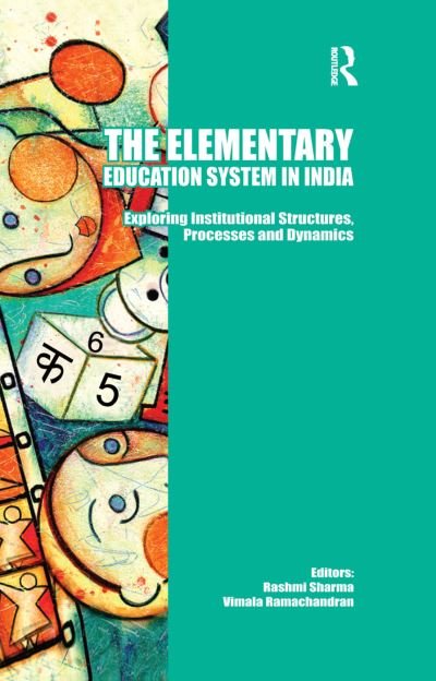 The Elementary Education System in India: Exploring Institutional Structures, Processes and Dynamics -  - 图书 - Taylor & Francis Ltd - 9781138376830 - 2018年8月9日