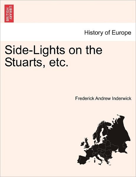 Cover for Frederick Andrew Inderwick · Side-Lights on the Stuarts, Etc. (Paperback Book) (2011)