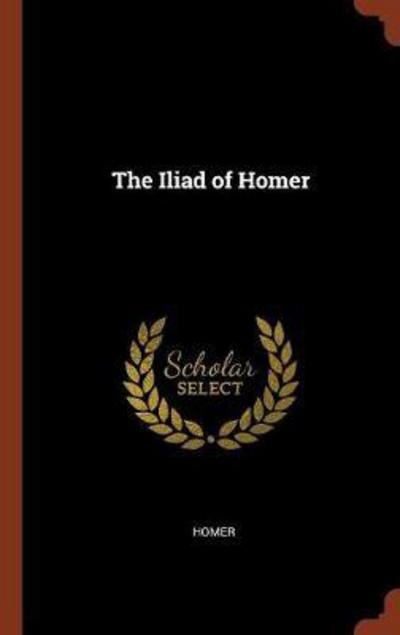 Cover for Homer · The Iliad of Homer (Hardcover Book) (2017)