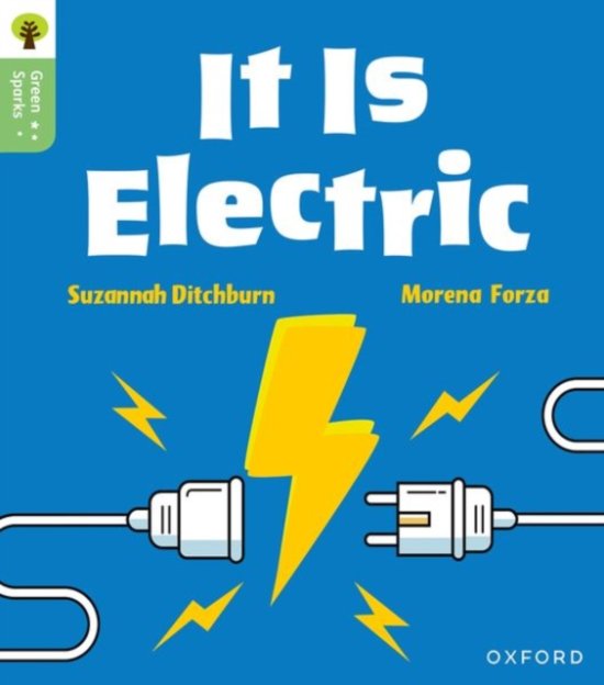Cover for Suzannah Ditchburn · Oxford Reading Tree Green Sparks: Level 1+: It Is Electric - Oxford Reading Tree Green Sparks (Paperback Book) (2025)