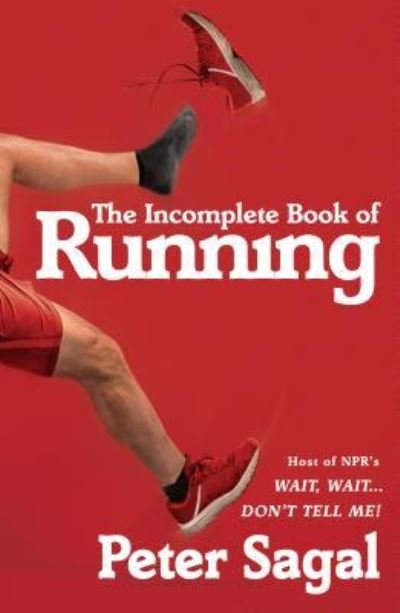 Cover for Peter Sagal · Incomplete Book of Running (Book) (2019)
