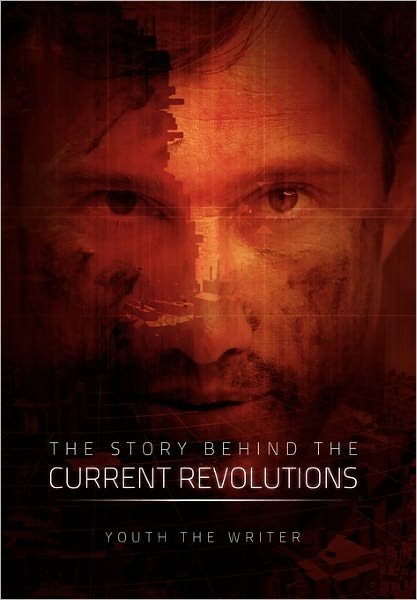 Cover for Youth the Writer · The Story Behind the Current Revolutions (Hardcover Book) (2011)