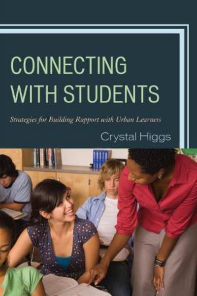 Cover for Crystal Higgs · Connecting with Students: Strategies for Building Rapport with Urban Learners (Paperback Book) (2013)