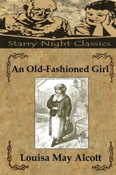 Cover for Louisa May Alcott · An Old-fashioned Girl (Paperback Book) (2014)