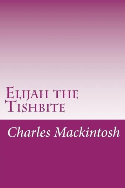 Cover for Charles Henry Mackintosh · Elijah the Tishbite (Paperback Book) (2014)