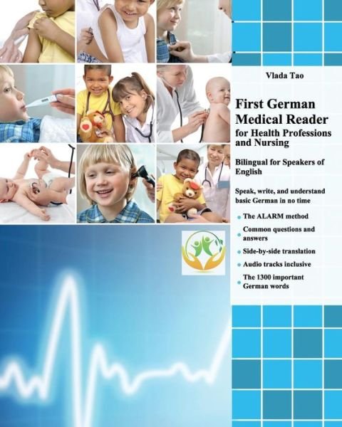 Cover for Vlada Tao · First German Medical Reader for Health Professions and Nursing: Bilingual for Speakers of English. Speak, Write, and Understand Basic German in No Tim (Paperback Book) (2015)
