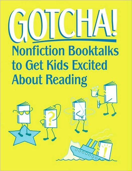 Cover for Kathleen A. Baxter · Gotcha!: Nonfiction Booktalks to Get Kids Excited About Reading (Paperback Book) (1999)