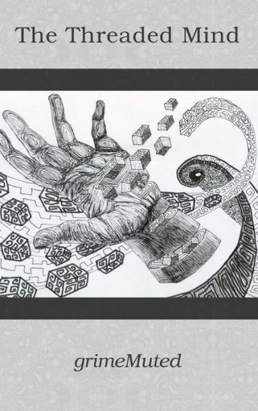 Cover for Grime Muted · The Threaded Mind (Hardcover Book) (2021)