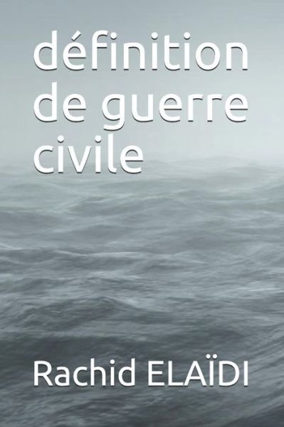 Cover for Rachid Elaidi · Definition De Guerre Civile (Paperback Book) (2019)
