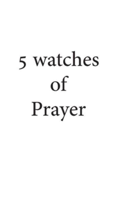 Cover for Patrick Day · 5 Watches of Prayer (Hardcover Book) (2020)