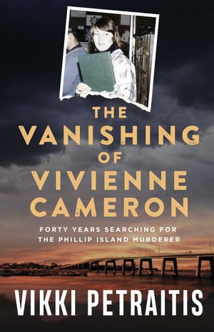Cover for Vikki Petraitis · The Vanishing of Vivienne Cameron: Forty Years Searching for the Phillip Island Murderer (Paperback Book) (2026)