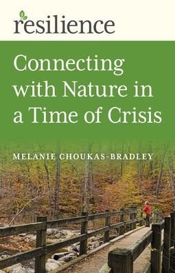 Cover for Melanie Choukas-Bradley · Resilience: Connecting with Nature in a Time of Crisis (Paperback Book) (2020)