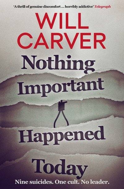 Cover for Will Carver · Nothing Important Happened Today (Paperback Book) (2019)