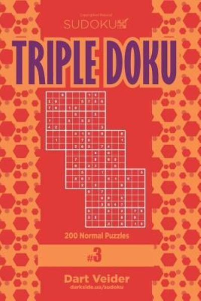 Cover for Dart Veider · Sudoku Triple Doku - 200 Normal Puzzles 9x9 (Volume 3) (Paperback Book) (2017)