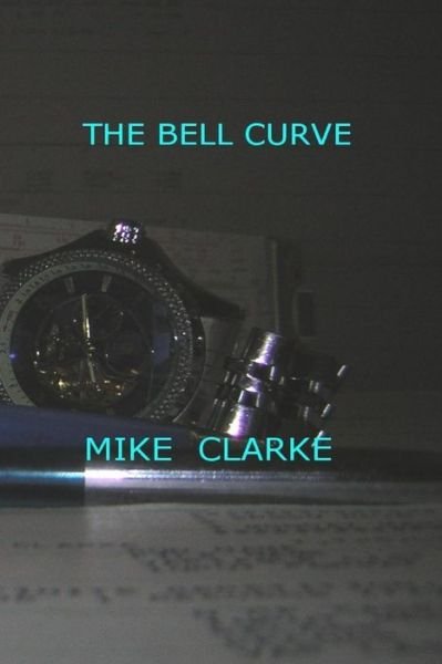 Cover for Mike Clarke · The Bell Curve (Paperback Book) (2017)