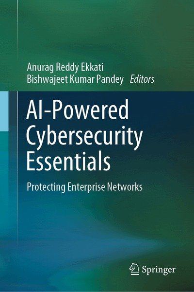 Cover for AI-Powered Cybersecurity Essentials: Protecting Enterprise Networks (Hardcover Book) (2026)
