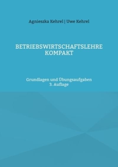 Cover for Uwe Kehrel · Betriebswirtschaftslehre kompakt (Paperback Book) (2021)