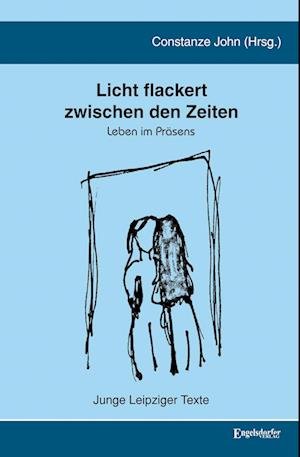 Cover for Constanze John · Licht flackert zwischen den Zeiten (Book) (2023)