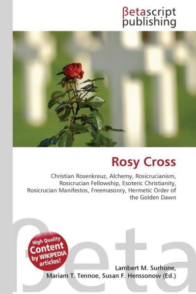 Cover for Surhone Lambert M · Rosy Cross (Book) (2013)