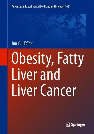 Cover for Obesity Fatty Liver and Liver Cancer (Book) [1st ed. 2018 edition] (2018)