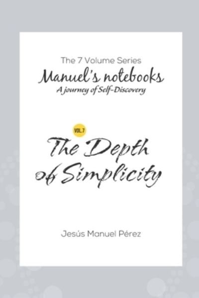 Cover for Jesus Manuel Perez · The Depth of Simplicity (Paperback Book) (2019)