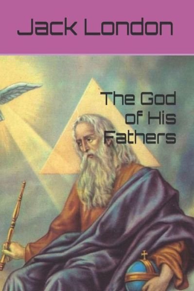 Cover for Jack London · The God of His Fathers (Paperback Book) (2021)