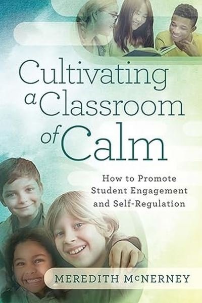 Cover for Meredith McNerney · Cultivating a Classroom of Calm (Book) (2024)