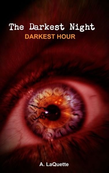 Darkest Night - Darkest Hour - A. LaQuette - 图书 - Lulu Press, Inc. - 9781304046833 - 2013年5月24日