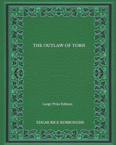Cover for Edgar Rice Burroughs · The Outlaw Of Torn - Large Print Edition (Paperback Book) (2020)