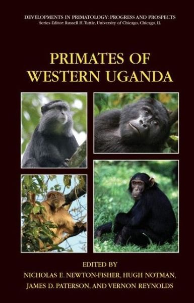 Cover for Nicholas E Newton-fisher · Primates of Western Uganda - Developments in Primatology: Progress and Prospects (Paperback Book) [Softcover reprint of hardcover 1st ed. 2006 edition] (2010)