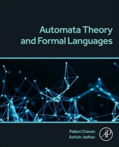Cover for Vijay Chavan, Pallavi, Ph.D. (Associate Professor – Information Technology Ramrao Adik Institute of Technology, D Y Patil deemed to be University, India) · Automata Theory and Formal Languages (Paperback Book) (2023)