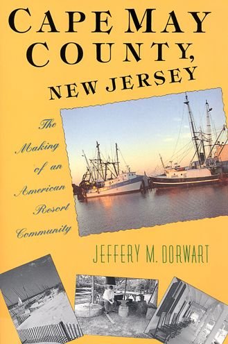 Cover for Jeffery M. Dorwart · Cape May County, New Jersey: The Making of an American Resort Community (Paperback Book) (1992)