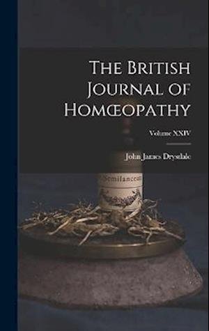Cover for John James Drysdale · British Journal of Homoeopathy; Volume XXIV (Book) (2022)
