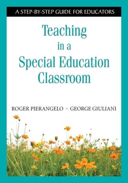 Cover for Roger Pierangelo · Teaching in a Special Education Classroom: A Step-by-Step Guide for Educators (Paperback Book) (2008)