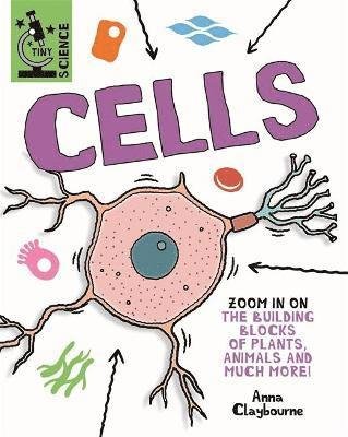 Tiny Science: Cells - Tiny Science - Anna Claybourne - 图书 - Hachette Children's Group - 9781526317841 - 2022年11月10日