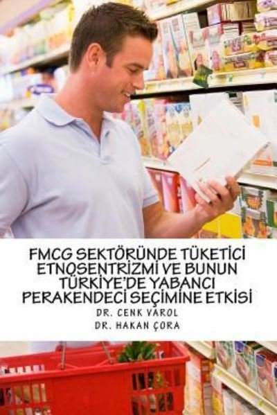 Cover for Dr Cenk Varol · Hizli Tuketim Urunleri Perakendeciligi (Fmcg) Sektorunde Tuketici Etnosentrizmi (Paperback Book) (2016)