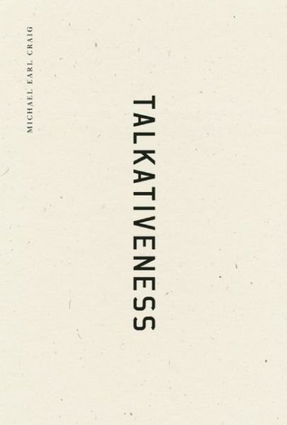 Talkativeness - Michael Earl Craig - 图书 - Wave Books - 9781933517841 - 2014年4月17日