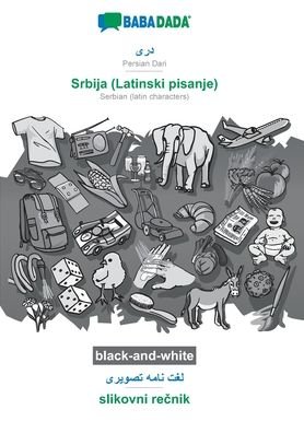 Cover for Babadada GmbH · BABADADA black-and-white, Persian Dari (in arabic script) - Srbija (Latinski pisanje), visual dictionary (in arabic script) - slikovni re&amp;#269; nik: Persian Dari (in arabic script) - Serbian (latin characters), visual dictionary (Paperback Book) (2020)