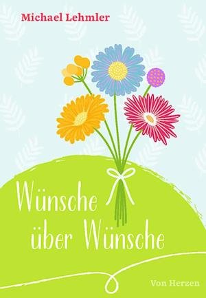 Wünsche über Wünsche - Michael Lehmler - 图书 - Paulinus - 9783790217841 - 2025年6月2日