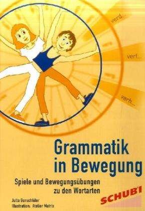 Cover for Jutta Gorschluter · Grammatik In Bewegung: Spiel- Und Bewegungsubungen Zu Den Wortarten Kopiervorlag (Book)