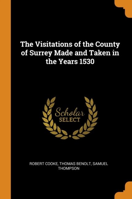 Cover for Robert Cooke · The Visitations of the County of Surrey Made and Taken in the Years 1530 (Paperback Book) (2018)