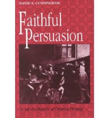 Cover for David S. Cunningham · Faithful Persuasion: In Aid of a Rhetoric of Christian Theology (Hardcover Book) (1991)