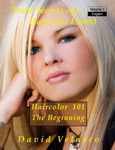 Cover for David Velasco · Haircolor 101 - the Beginning (Trade Secrets of a Haircolor Expert) (Volume 1) (Paperback Book) (2014)