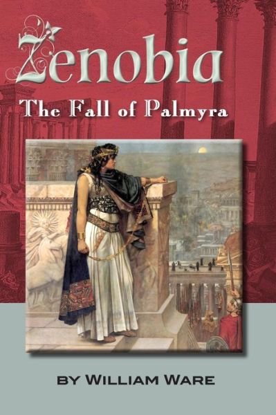 Cover for William Ware · Zenobia: the Fall of Palmyra (Paperback Book) (2015)